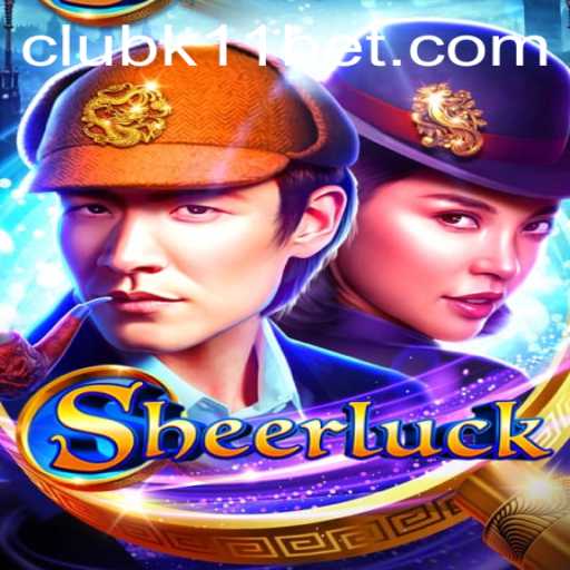 Exploring Sheerluck: A Fresh Entertainment Adventure with K11BET